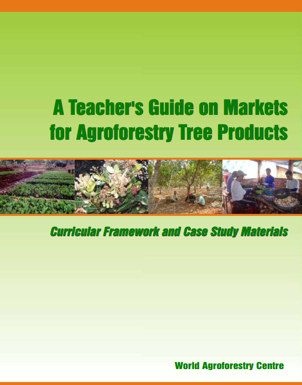 FAO SFM Tool Detail A teacher’s guide on markets for agroforestry tree products curricular